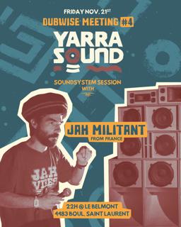 Yarra Sound – Dubwise Meeting #4 – Invite Jah Militant (Fr)