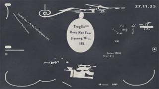 Eaf X Sat — Treglia (Us) • Jiyoung Wi (Nl)• Keru Not Ever • Irl