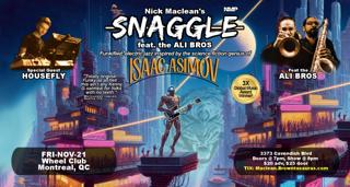 Nick Maclean'S Snaggle Feat The Ali Bros With Special Guest Housefly (Montreal)