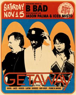 Getaway: Jason Palma & Iced Misto With A Special Guest B Bad