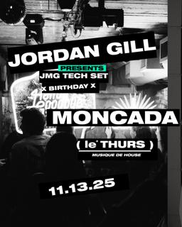 Le Thurs: Jordan Gill X Moncada (Jmg Birthday Set)