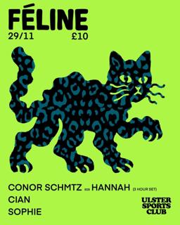 Féline W/ Hannah / Conor Schmtz / Sophie / Cian