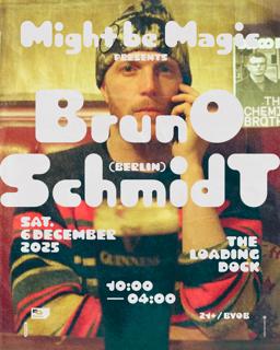 Might Be Magic Presents: Bruno Schmidt (Berlin)