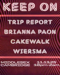 Keep On - Trip Report / Brianna Paon / Cakewalk / Wiersma