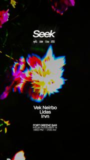Slowmotif Presents Seek \\\ Vek Neirbo, Lidas, Irvn
