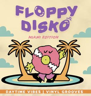 Floppy Disko - Miami Edition