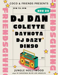 Friendsgiving With Dj Dan, Colette, Dayhota, Dj Dazy And Din9O