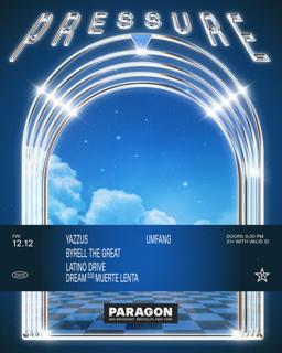 Pressure: Yazzus, Byrell The Great, Latino Drive + Umfang