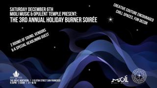 Mioli Music & Opulent Temple Present: The 3Rd Annual Holiday Burner Soirée