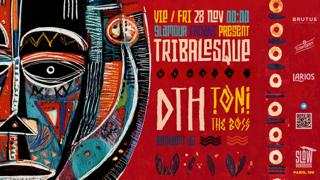 Tribalesque: D.T.H. + Toni The Boss
