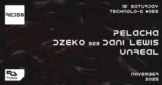 Technolo-G #053 With Pelacha, Dzeko B2B Dani Lewis & Unreal