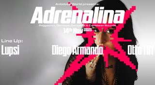 Adrenalina: Lupsi + Otto Tiff + Diego Armando