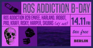 Berlin: Ros Addiction B-Day