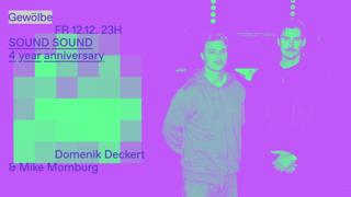Sound Sound 4 Year Anniversary With Domenik Deckert & Mike Momburg