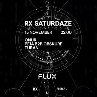 Rx Saturdaze: Onur