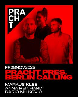 Pracht Pres. Berlin Calling With Markus Klee, Anna Reinhard, Dario Milkovic