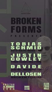 Broken Forms With Tobias Schmid (Auto-Matic-Music), Justin Cowley, Davide, Dellosen
