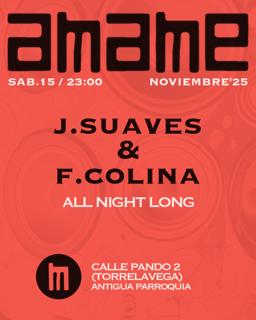 A.M.A.M.E - Sab 15 - J.Suaves - F.Colina