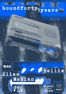 Boundforty5Years W/ Elias Mazian & Hellie