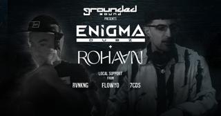 Grounded Sounds Presents: Enigma Dubz + Rohaan