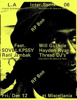 Liquid Architecture Pres. Inter.Sonix 06: Rp Boo (Planet Mu), Will Guthrie, Rani Jambak & More
