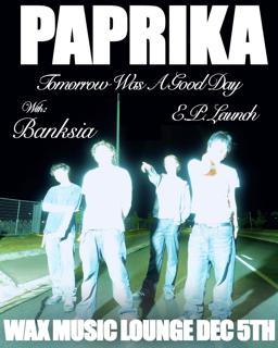 Paprika • 'Tomorrow Was A Good Day' Launch