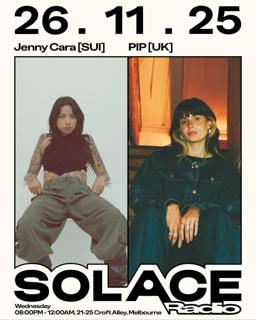Solace Radio W/ Jenny Cara [Sui] & Pip [Uk]