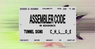 Club 77 In Residence: Assembler Code, Tunnel Signs, C_H_L__O_E