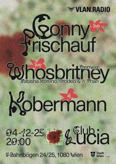 Vlan With Conny Frischauf (Live) + Whosbritney (Live) + Kobermann