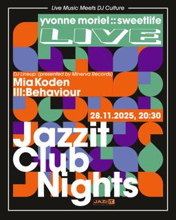 Jazzit:Club:Nights: Yvonne Moriel: Sweetlife, Mia Koden, Ill:Behaviour