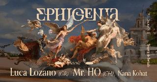 Luca Lozano & Mr. Ho @ Ephigenia