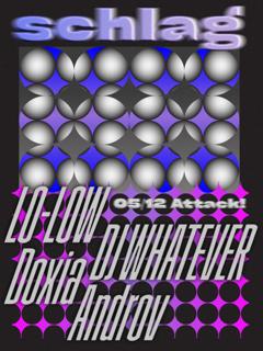 Schlag Returns W/ Lo-Low (Uk), Androv, Dj Whatever, Doxia
