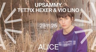 Upsammy (Nl) + Tettix Hexer (Dk) & Vio Lino (Dk/It) At Alice