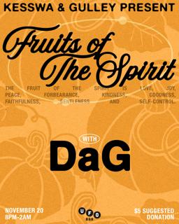Kesswa & Gulley Present: Fruits Of The Spirit With Dag