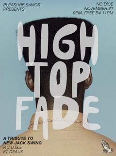 Pleasure Savior Presents: High Top Fade With P.U.D.G.E & Et Deaux