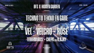 Bfs X Hg: Techno To Tekno En Gare W/ Vel, Velcro, Rose
