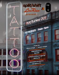 Split/Shift Presents: Tat/Tunes 001 With Low Rain & Discourse, Feat. Blaze Orange & Queen Méabh