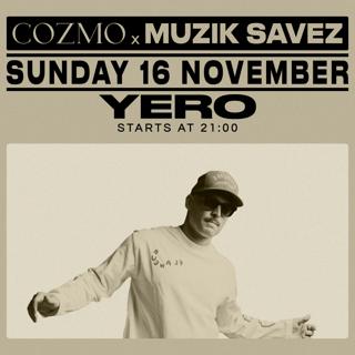 Muzik Savez Pres. Yero At Cozmo - 16 Nov