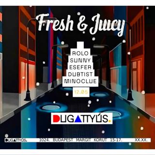 Fresh'N'Juicy At Dugattyús