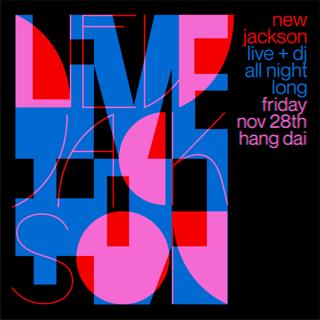 New Jackson Live & Dj Set, All Night Long At Hang Dai