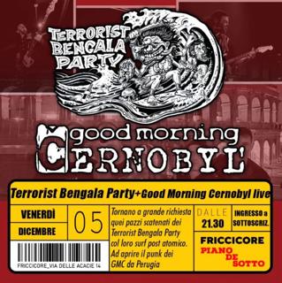 Terrorist Bengala Party + Good Morning Cernobyl' Live! At Friccicore