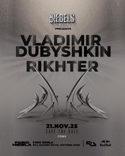 Rebels México Presenta: Rikhter + Vladimir Dubyshkin