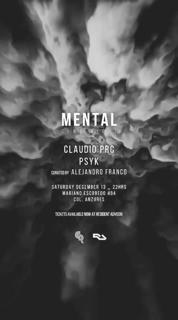 Mental Club Night - Claudio Prc, Psyk & Alejandro Franco