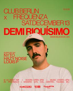 Demi Riquisimo - Club Berlin X Frequenza