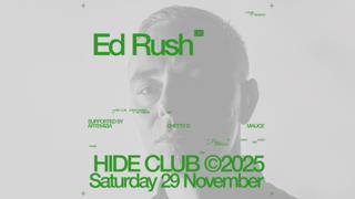 Hide Presents: Ed Rush