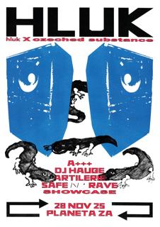 Hluk X Czeched Substance W/ Dj Hauge, A+++, Artilerie, Safe N' Rave