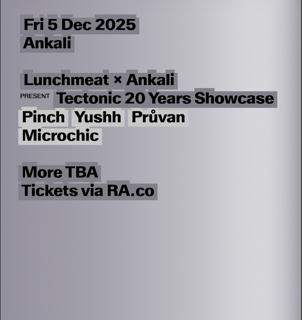 Lunchmeat X Ankali Present 20 Years Of Tectonic Sound