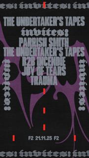 The Undertaker'S Tapes Invites: Parrish Smith ☆ Tut ☆ Incendie ☆ Joy Of Tears ☆ Trauma