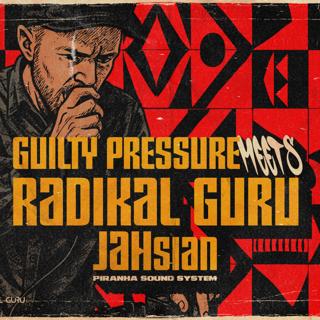 Guilty Pressure Meets Radikal Guru