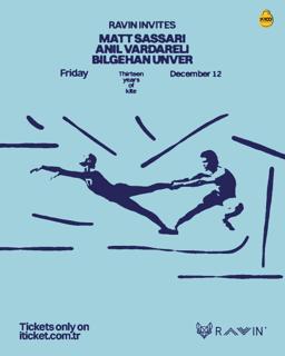 Ravin Invites Series 002 — Matt Sassari X Anıl Vardareli X Bilgehan Ünver